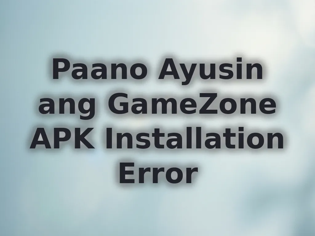 Paano Ayusin ang GameZone APK Installation Error
